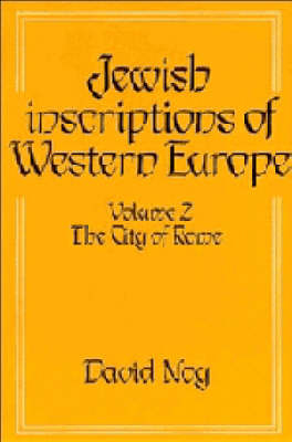 Jewish Inscriptions of Western Europe: Volume 2, The City of Rome - David Noy