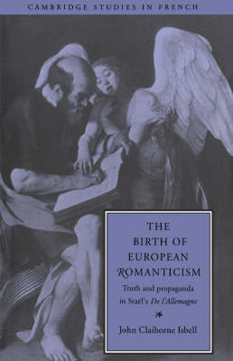 The Birth of European Romanticism - John Claiborne Isbell