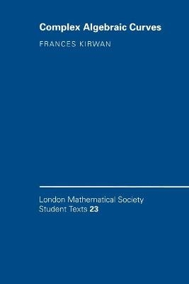 Complex Algebraic Curves - Frances Kirwan