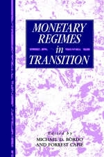 Monetary Regimes in Transition - Michael D. Bordo, Forrest Capie