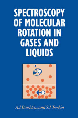 Spectroscopy of Molecular Rotation in Gases and Liquids - A. I. Burshtein, S. I. Temkin