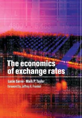 The Economics of Exchange Rates - Lucio Sarno, Mark P. Taylor