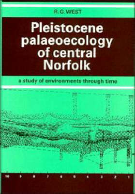 Pleistocene Palaeoecology of Central Norfolk - R. G. West