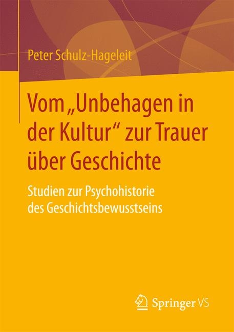 Vom „Unbehagen in der Kultur“ zur Trauer über Geschichte - Peter Schulz-Hageleit