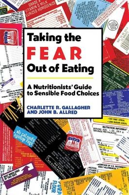 Taking the Fear out of Eating - Charlette Gallagher, John Allred