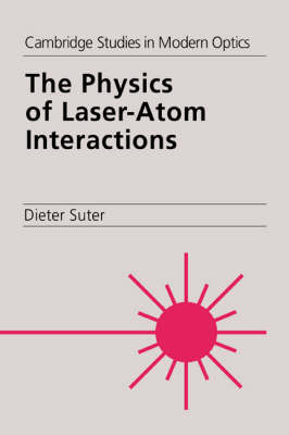 The Physics of Laser-Atom Interactions - Dieter Suter