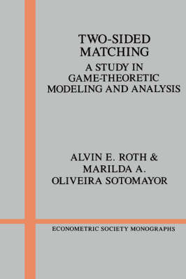 Two-Sided Matching - Alvin E. Roth, Marilda A. Oliveira Sotomayor