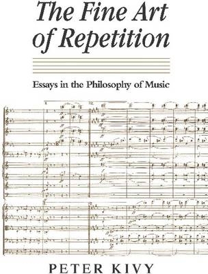 The Fine Art of Repetition - Peter Kivy