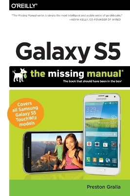 Galaxy S5 – The Missing Manual - Preston Gralla