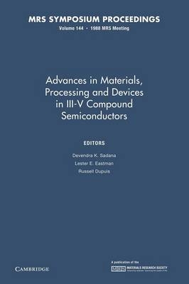Advances in Materials, Processing and Devices in III-V Compound Semiconductors: Volume 144 - 