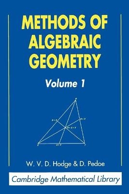 Methods of Algebraic Geometry: Volume 1 - W. V. D. Hodge, D. Pedoe