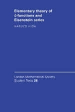 Elementary Theory of L-functions and Eisenstein Series - Haruzo Hida
