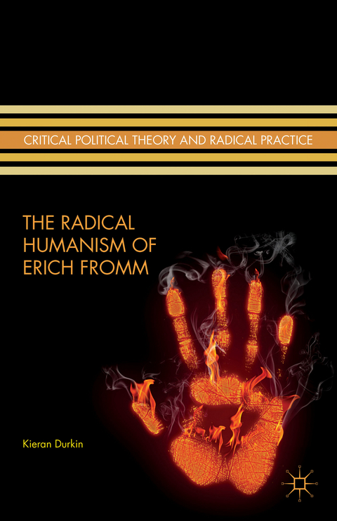 The Radical Humanism of Erich Fromm - K. Durkin