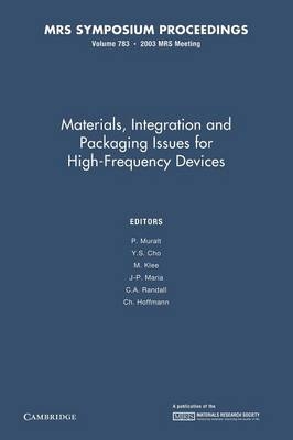 Materials, Integration and Packaging Issues for High-Frequency Devices: Volume 783 - 