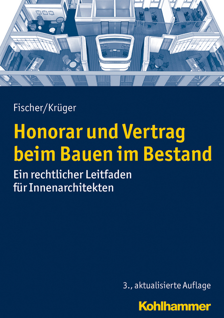 Honorar und Vertrag beim Bauen im Bestand - Peter Fischer, Andreas T.C. Krüger