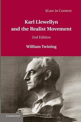 Karl Llewellyn and the Realist Movement - William Twining