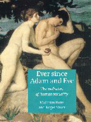 Ever since Adam and Eve - Malcolm Potts, Roger Short