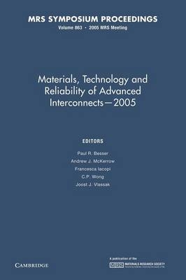 Materials, Technology and Reliability for Advanced Interconnects 2005: Volume 863 - 
