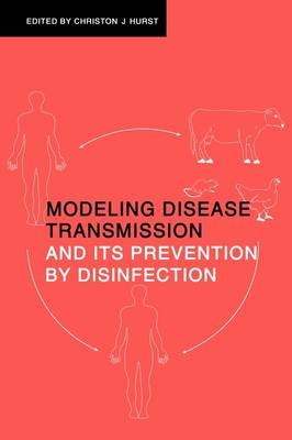 Modeling Disease Transmission and its Prevention by Disinfection - Christon J. Hurst