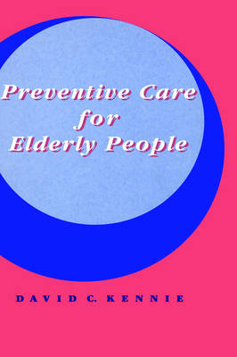 Preventive Care for Elderly People - David C. Kennie