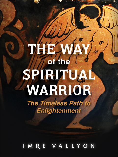 Way of the Spiritual Warrior -  Imre Vallyon