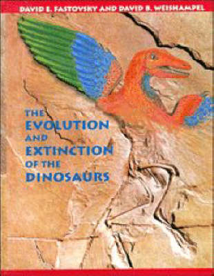 The Evolution and Extinction of the Dinosaurs - David E. Fastovsky, David B. Weishampel