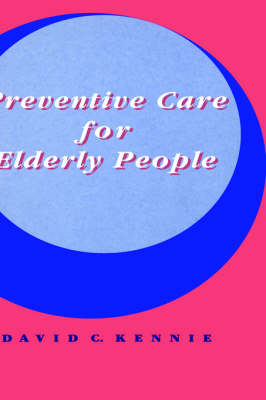 Preventive Care for Elderly People - David C. Kennie