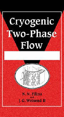 Cryogenic Two-Phase Flow - N. N. Filina, II Weisend  J. G.