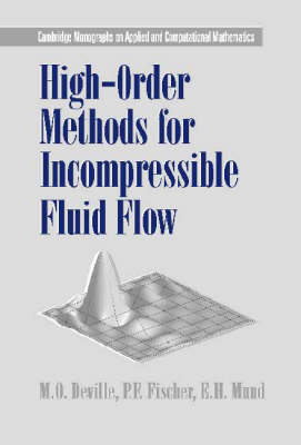 High-Order Methods for Incompressible Fluid Flow - M. O. Deville, P. F. Fischer, E. H. Mund