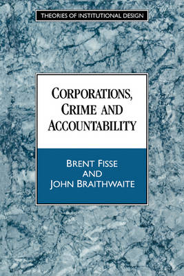 Corporations, Crime and Accountability - Brent Fisse, John Braithwaite