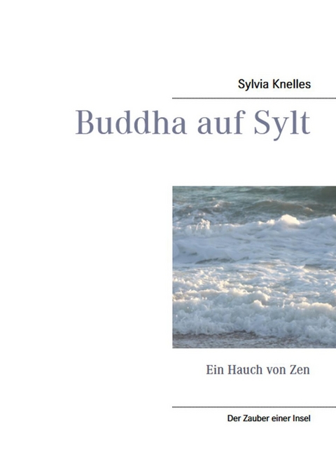 Buddha auf Sylt - Sylvia Knelles