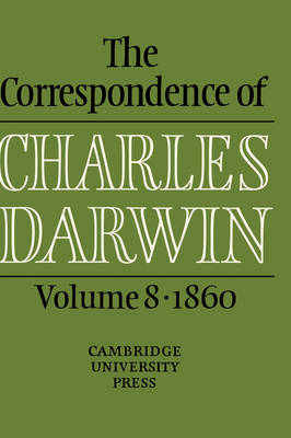 The Correspondence of Charles Darwin: Volume 8, 1860 - Charles Darwin