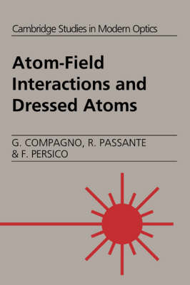 Atom-Field Interactions and Dressed Atoms - G. Compagno, R. Passante, F. Persico