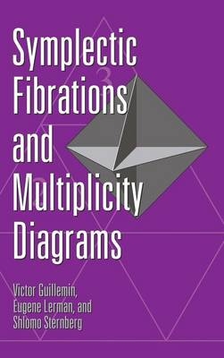 Symplectic Fibrations and Multiplicity Diagrams - Victor Guillemin, Eugene Lerman, Shlomo Sternberg