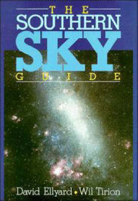 The Southern Sky Guide - David Ellyard, Wil Tirion