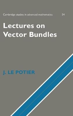Lectures on Vector Bundles - J. Le Potier