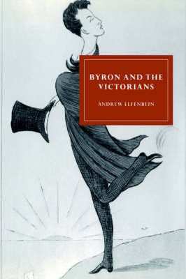 Byron and the Victorians - Andrew Elfenbein