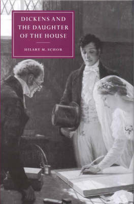 Dickens and the Daughter of the House - Hilary M. Schor