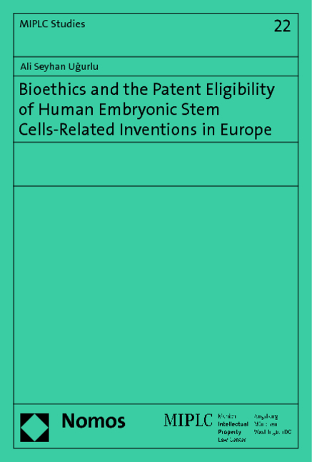 Bioethics and the Patent Eligibility of Human Embryonic Stem Cells-Related Inventions in Europe - Ali Seyhan Ugurlu