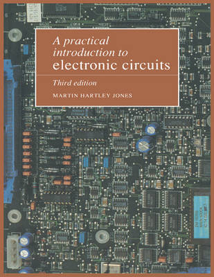 A Practical Introduction to Electronic Circuits - Martin Hartley Jones