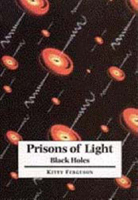 Prisons of Light - Black Holes - Kitty Ferguson