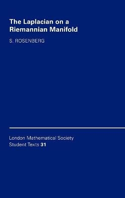 The Laplacian on a Riemannian Manifold - Steven Rosenberg