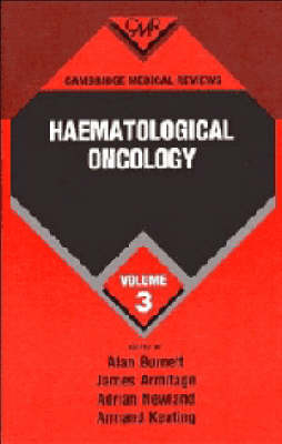 Cambridge Medical Reviews: Haematological Oncology: Volume 3 - 
