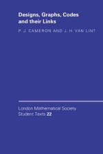 Designs, Graphs, Codes and their Links - P. J. Cameron, J. H. van Lint