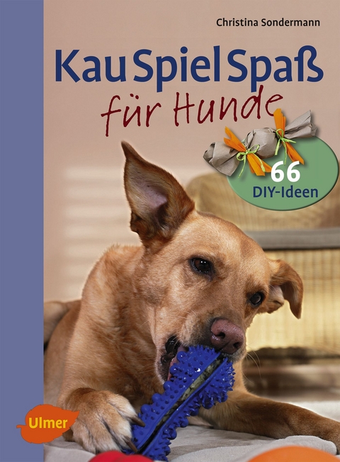 Kauspielspaß für Hunde - Christina Sondermann