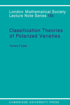 Classification Theory of Polarized Varieties - Takao Fujita