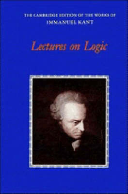 Lectures on Logic - Immanuel Kant
