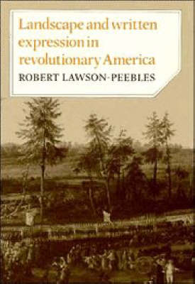 Landscape and Written Expression in Revolutionary America - Robert Lawson-Peebles