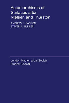 Automorphisms of Surfaces after Nielsen and Thurston - Andrew J. Casson, Steven A. Bleiler