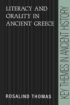 Literacy and Orality in Ancient Greece - Rosalind Thomas